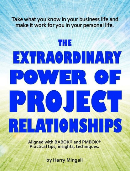 Harry Mingail - The Extraordinary Power of Project Relationships