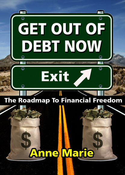 

Get Out of Debt Now: The Roadmap to Financial Freedom