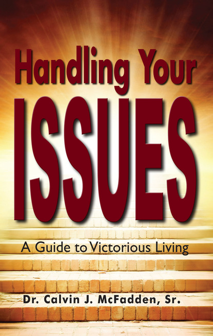 Calvin J. McFadden — Handling Your Issues