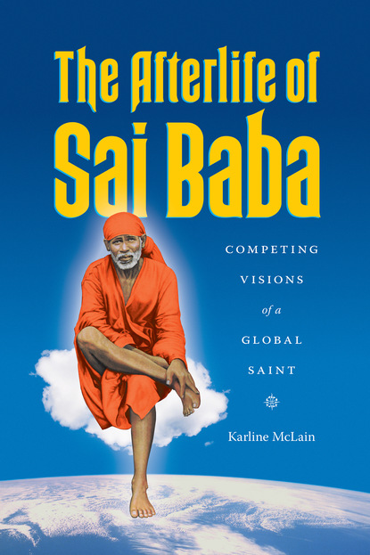 Karline McLain - The Afterlife of Sai Baba