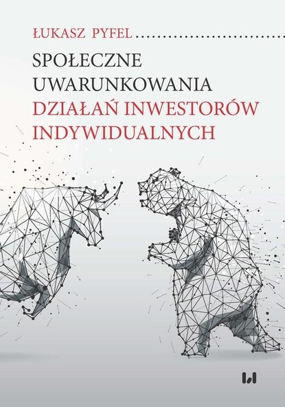 Łukasz Pyfel - Społeczne uwarunkowania działań inwestorów indywidualnych