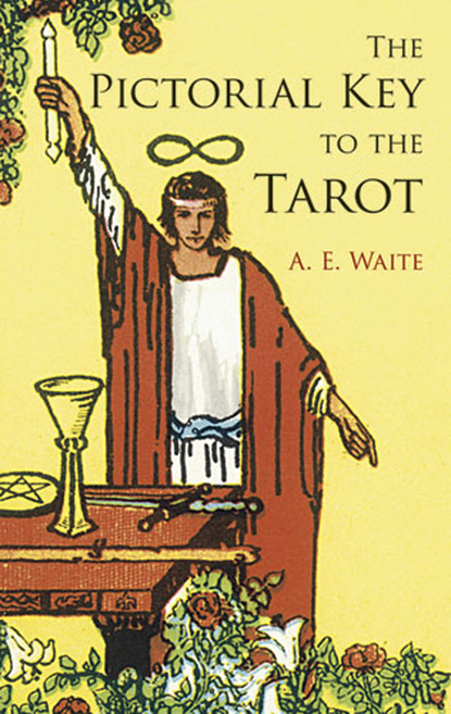 A. E. Waite - The Pictorial Key to the Tarot