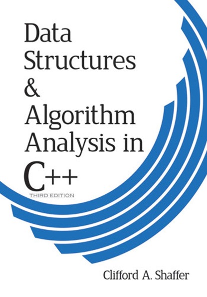 Clifford A. Shaffer - Data Structures and Algorithm Analysis in C++, Third Edition