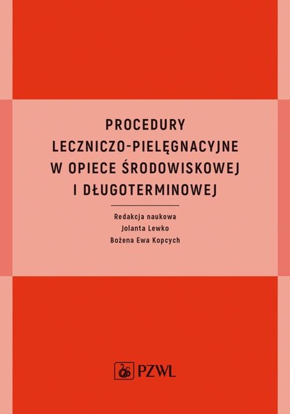 Группа авторов - Procedury leczniczo-pielęgnacyjne w opiece środowiskowej i długoterminowej