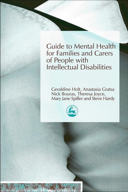 Группа авторов - Guide to Mental Health for Families and Carers of People with Intellectual Disabilities