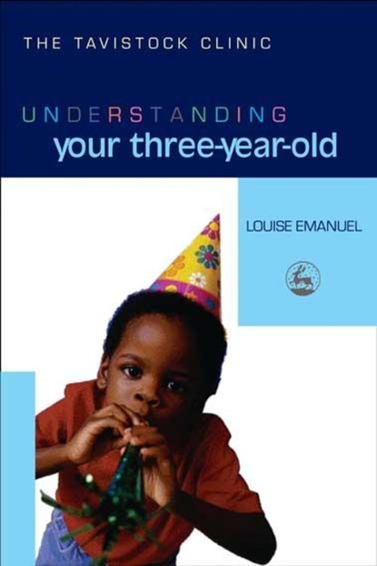 Louise Emanuel - Understanding Your Three-Year-Old