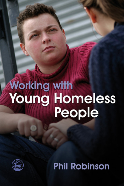 Phil Robinson - Working with Young Homeless People