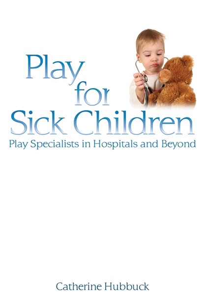 Cath Hubbuck - Play for Sick Children