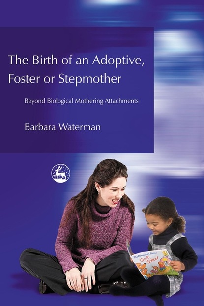 Barbara Waterman - Birth of an Adoptive, Foster or Stepmother