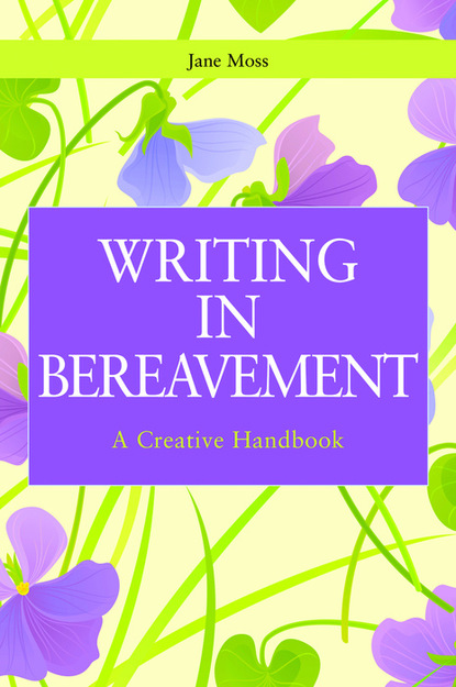 Jane Moss - Writing in Bereavement