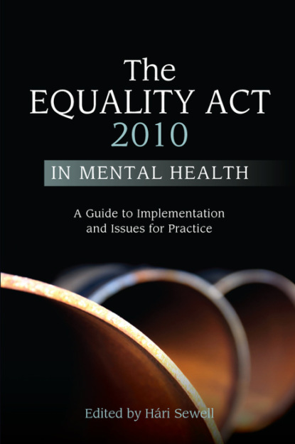 Группа авторов - The Equality Act 2010 in Mental Health