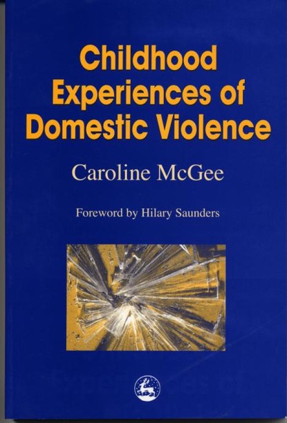 Caroline McGee - Childhood Experiences of Domestic Violence