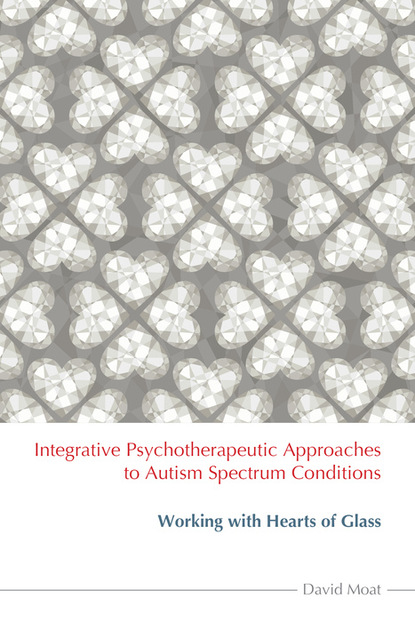 David Moat - Integrative Psychotherapeutic Approaches to Autism Spectrum Conditions