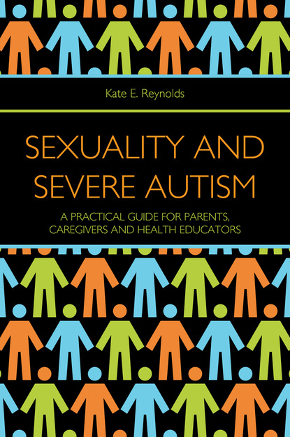 Kate E. Reynolds - Sexuality and Severe Autism