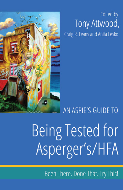 

An Aspie’s Guide to Being Tested for Asperger's/HFA