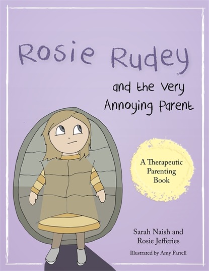 Sarah Naish - Rosie Rudey and the Very Annoying Parent