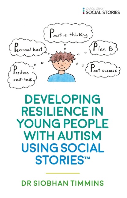 Siobhan Timmins - Developing Resilience in Young People with Autism using Social Stories™