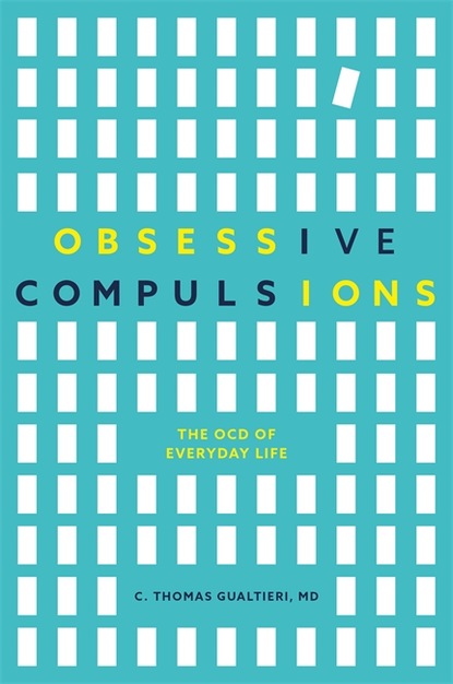 C. Thomas Gualtieri - Obsessive Compulsions