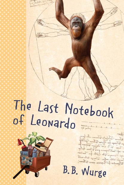 B.B. Wurge — The Last Notebook of Leonardo