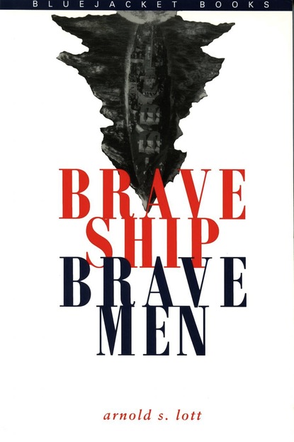 Arnold S. Lott - Brave Ship, Brave Men