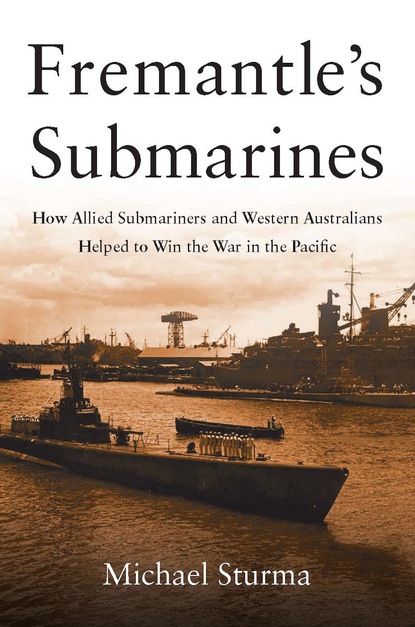 Michael Sturma - Fremantle's Submarines