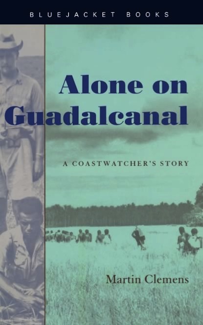 Martin W. Clemens - Alone on Guadalcanal