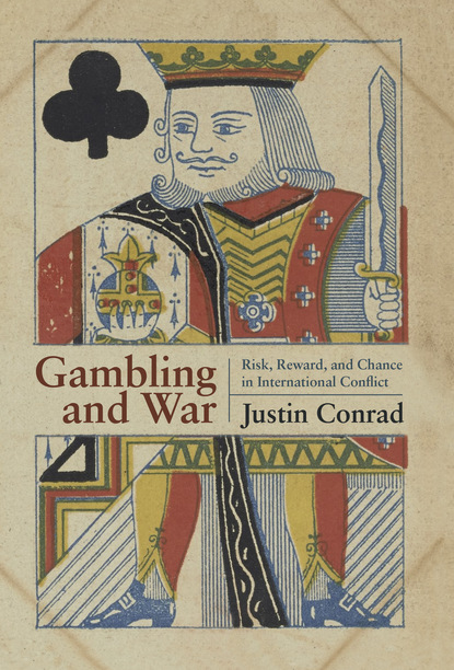 Justin Conrad - Gambling and War