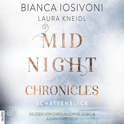 Bianca Iosivoni - Schattenblick - Midnight-Chronicles-Reihe, Teil 1 (Ungekürzt)