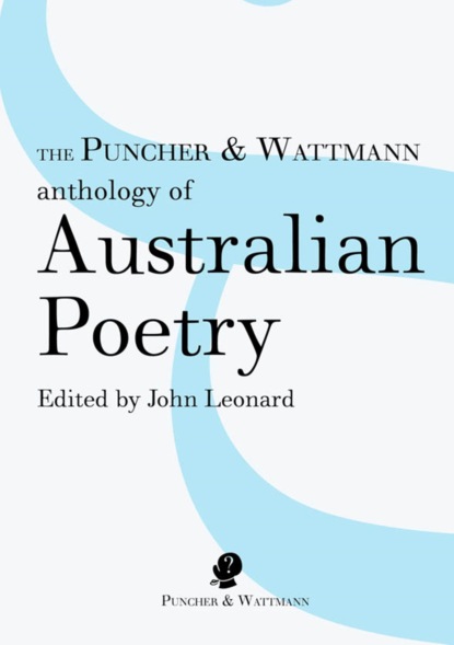 

The Puncher and Wattmann Anthology of Australian Poetry