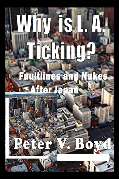 

Why is L.A. Ticking Faultlines and Nukes After Japan