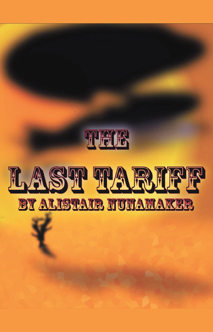 Alistair Nunamaker — The Last Tariff