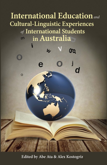 Группа авторов - International Education and Cultural-Linguistic Experiences  of International Students in Australia