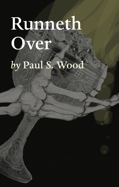 Paul S. Wood — Runneth Over