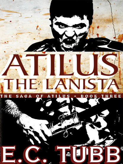 E. C. Tubb - Atilus the Lanista