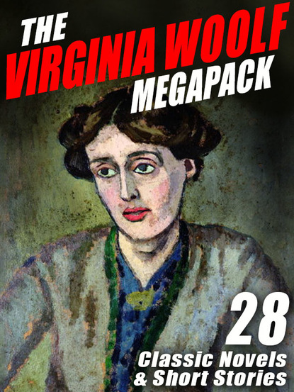 Virginia Woolf - The Virginia Woolf Megapack