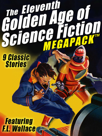 F.L. Wallace - The Eleventh Golden Age of Science Fiction MEGAPACK ®: F.L. Wallace