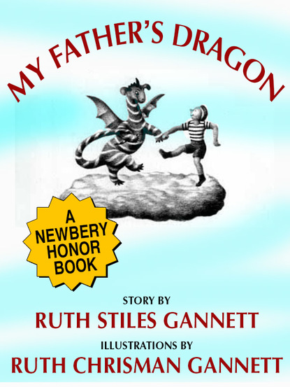 Ruth Stiles Gannett - My Father's Dragon (A Newbery Honor Book)