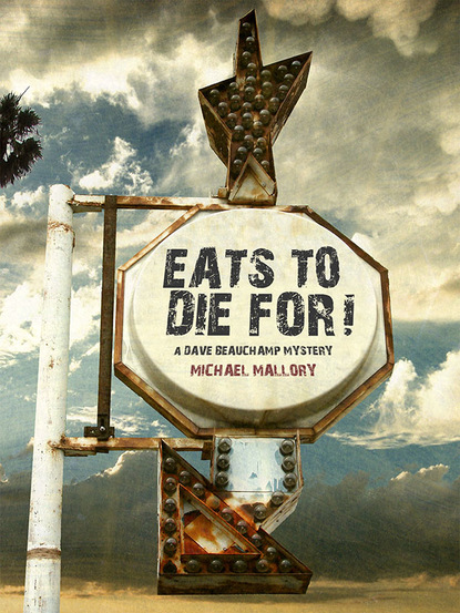 Michael Mallory - Eats to Die For!