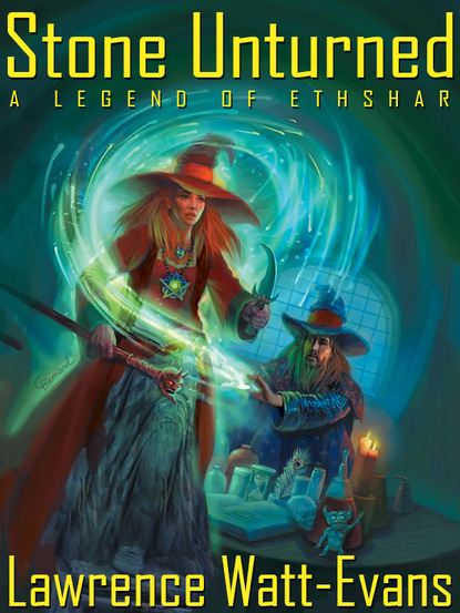 Lawrence Watt-Evans — Stone Unturned: A Legend of Ethshar