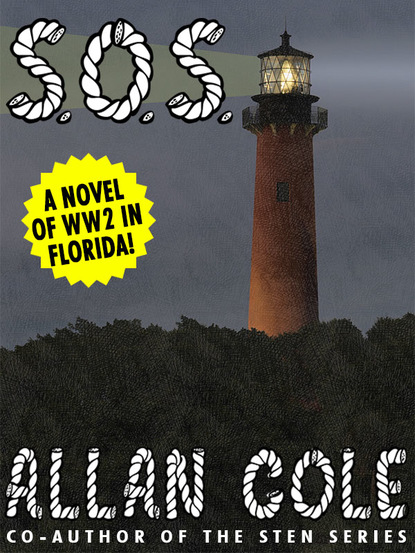 Allan  Cole - S.O.S.: A Novel of World War 2