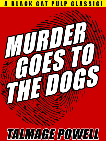 Talmage Powell — Murder Goes to the Dogs