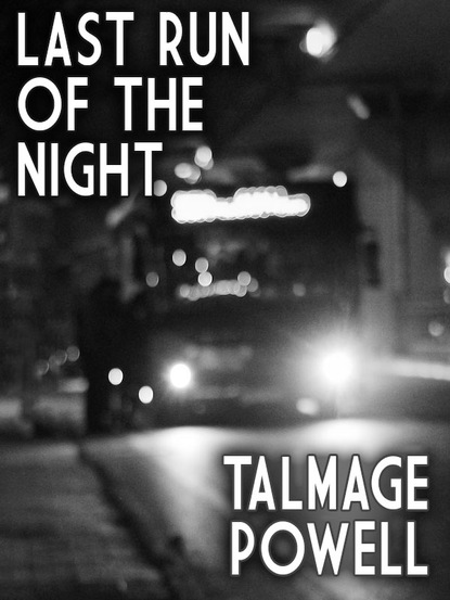 Talmage Powell — Last Run of the Night