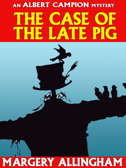 Margery  Allingham - The Case of the Late Pig (Albert Campion #8)