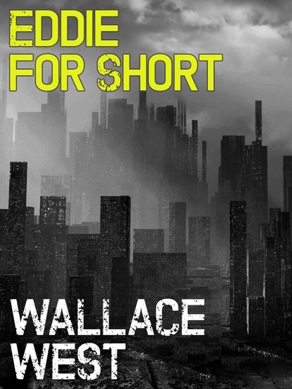 Wallace West - Eddie For Short