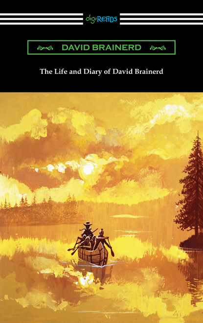 David Brainerd - The Life and Diary of David Brainerd