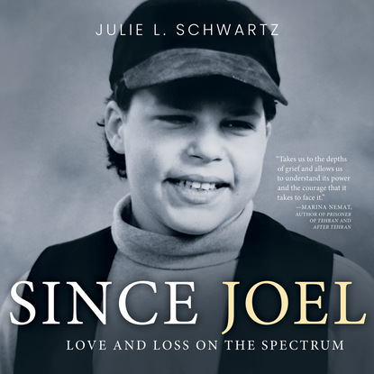 

Since Joel - Love and Loss on the Spectrum (Unabridged)