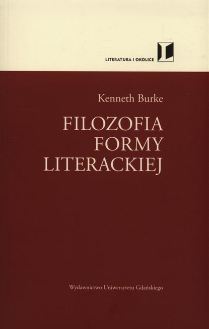 Kenneth Burke - Filozofia formy literackiej