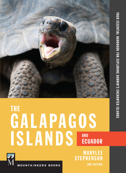 Marylee Stephenson - The Galapagos Islands and Ecuador, 3rd Edition