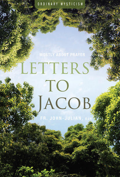 Fr. John-Julian Swanson - Letters to Jacob