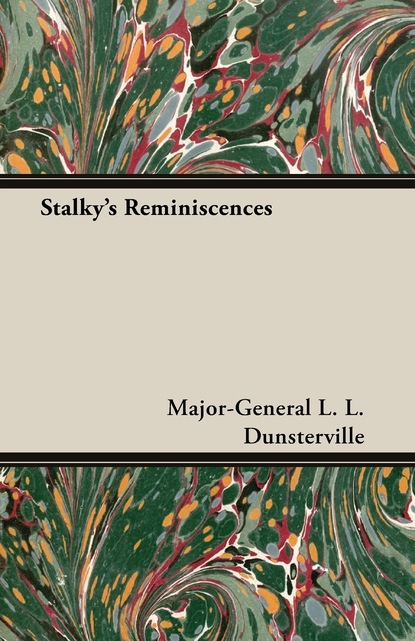 L. L. Dunsterville - Stalky's Reminiscences